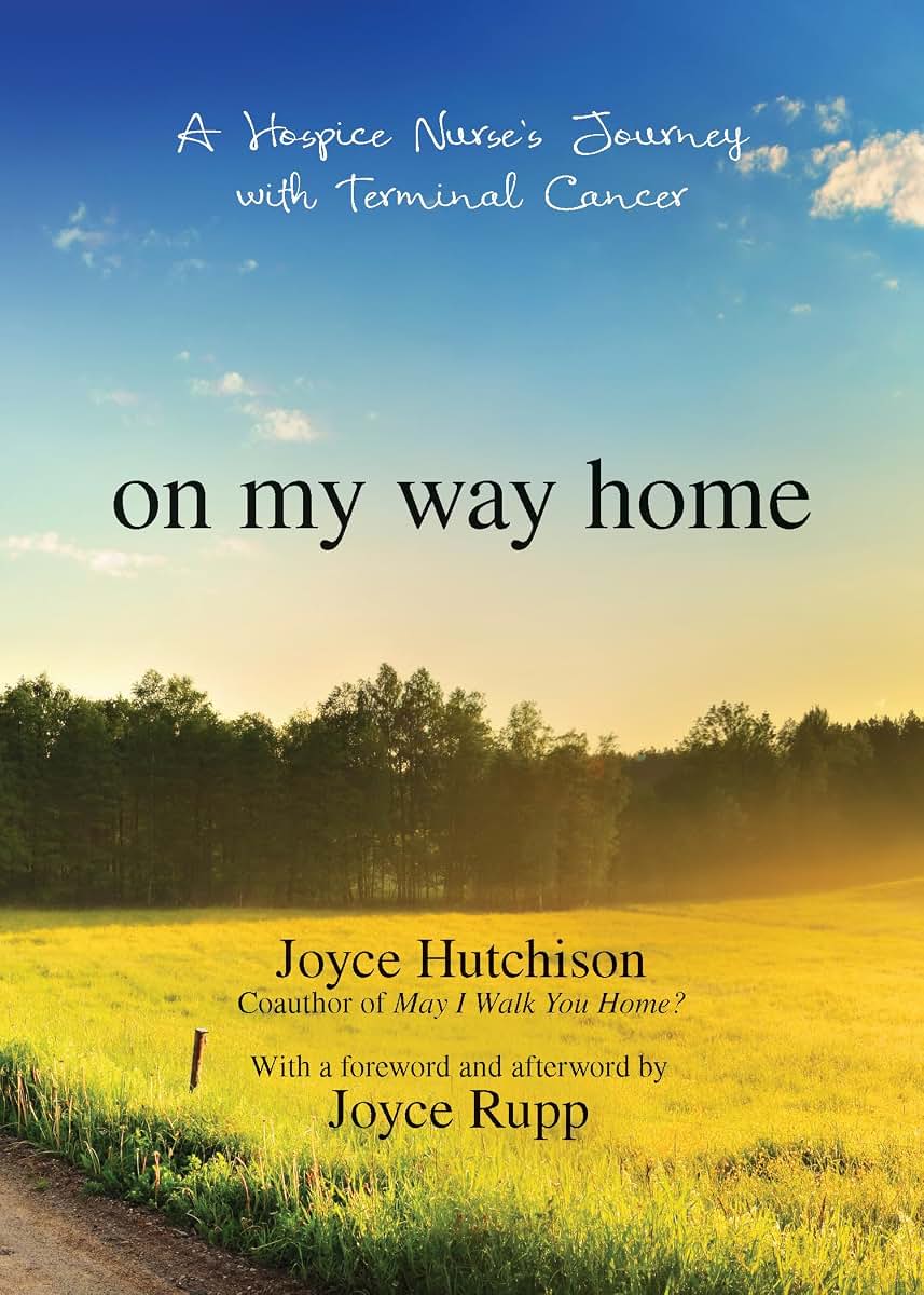 On My Way Home: A Hospice Nurse's Journey with Terminal Cancer