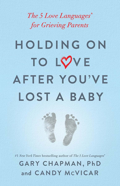 Holding on to Love After You've Lost a Baby: The 5 Love Languages for Grieving Parents