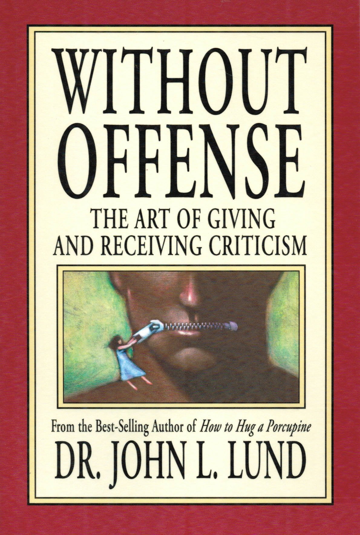 Without Offense : The Art of Giving and Receiving Criticism