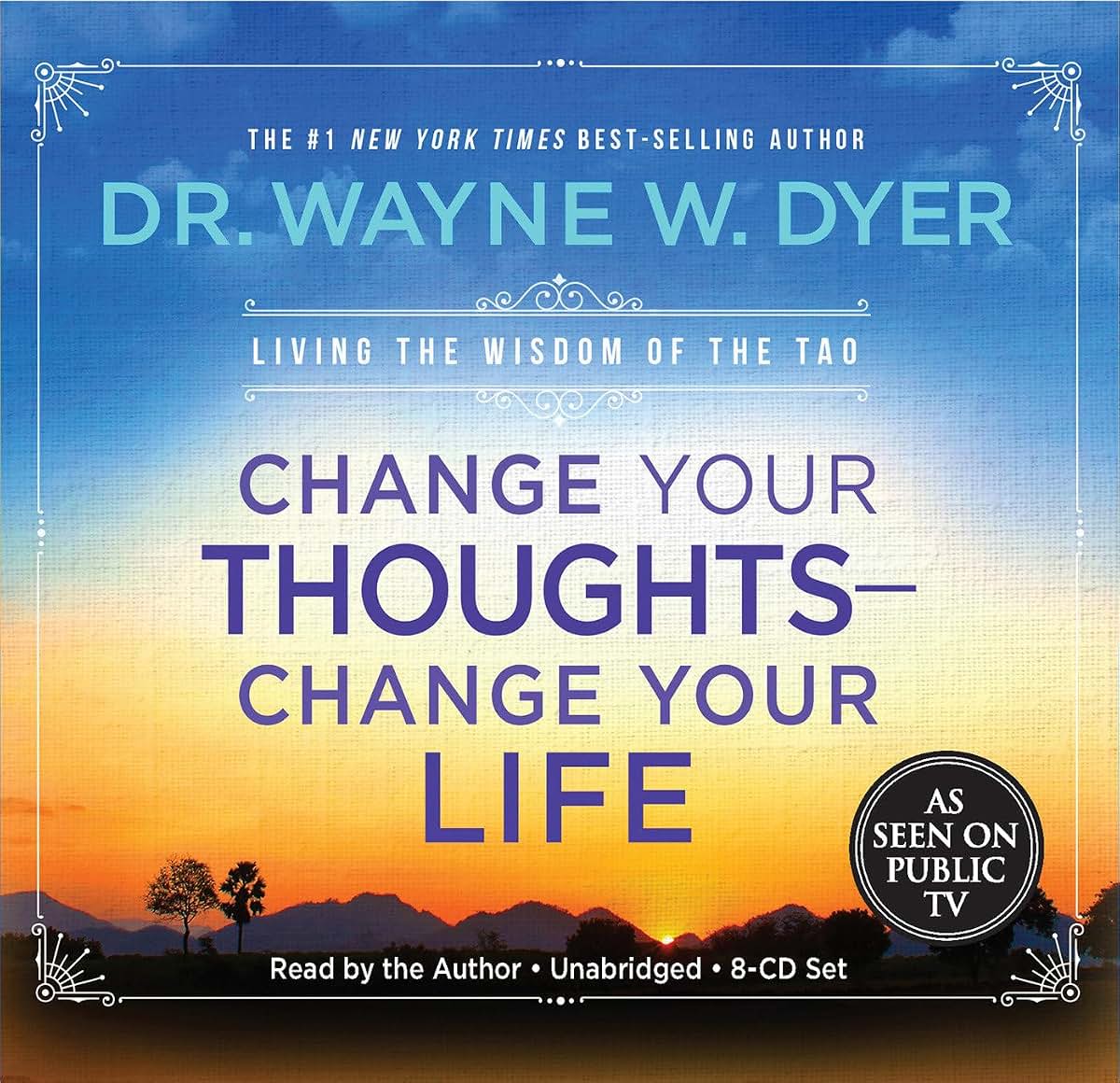 Change Your Thoughts - Change Your Life, 8-CD set: Living the Wisdom of the Tao