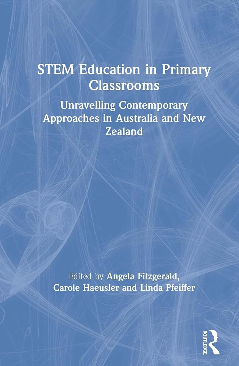 STEM Education in Primary Classrooms: Unravelling Contemporary Approaches in Australia and New Zealand