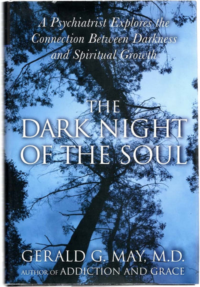 The Dark Night of the Soul: A Psychiatrist Explores the Connection Between Darkness and Spiritual Growth