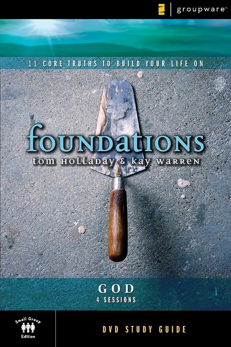 The God Study Guide: 11 Core Truths to Build Your Life On (Foundations)