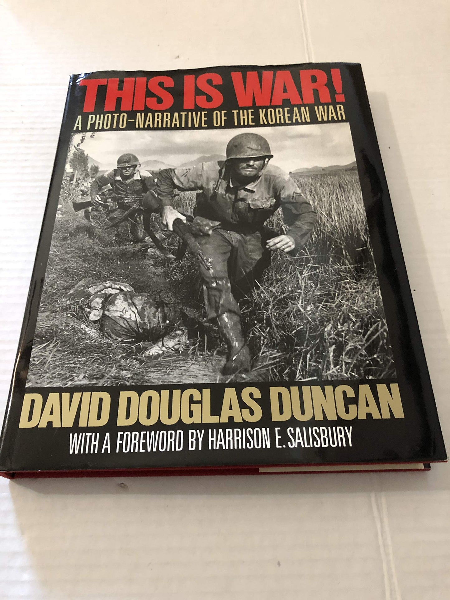 This Is War!: A Photo-Narrative of the Korean War by David D