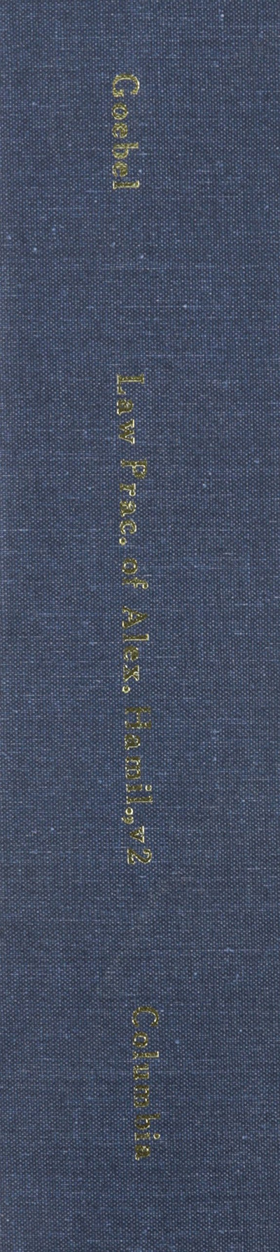 Law Practice of Alexander Hamilton. Documents and commnetary. Volume II (VOL 2)