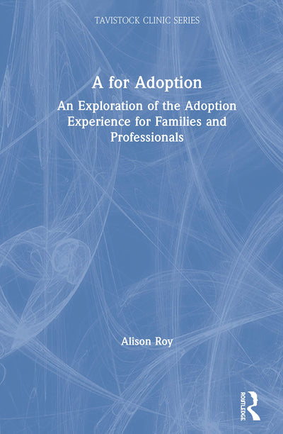 A for Adoption (Tavistock Clinic Series)