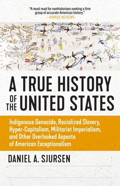 A True History of the United States: Indigenous Genocide, Ra