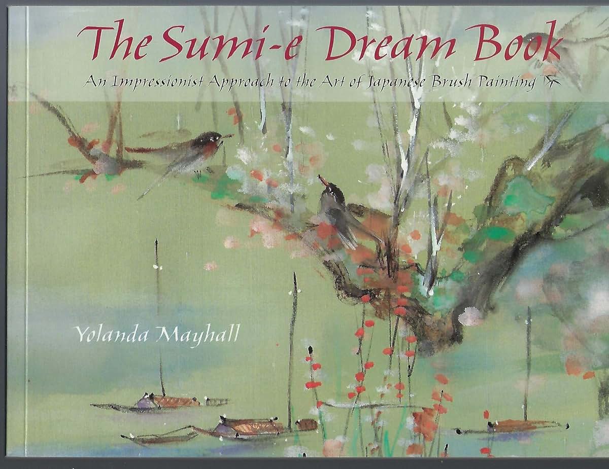 The Sumi-E Dream Book: An Impressionist Approach to the Art