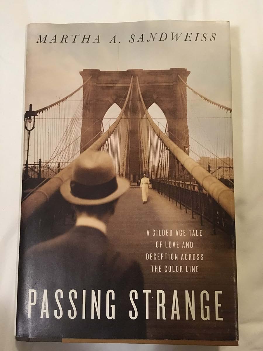 Passing Strange: A Gilded Age Tale of Love and Deception Across the Color Line