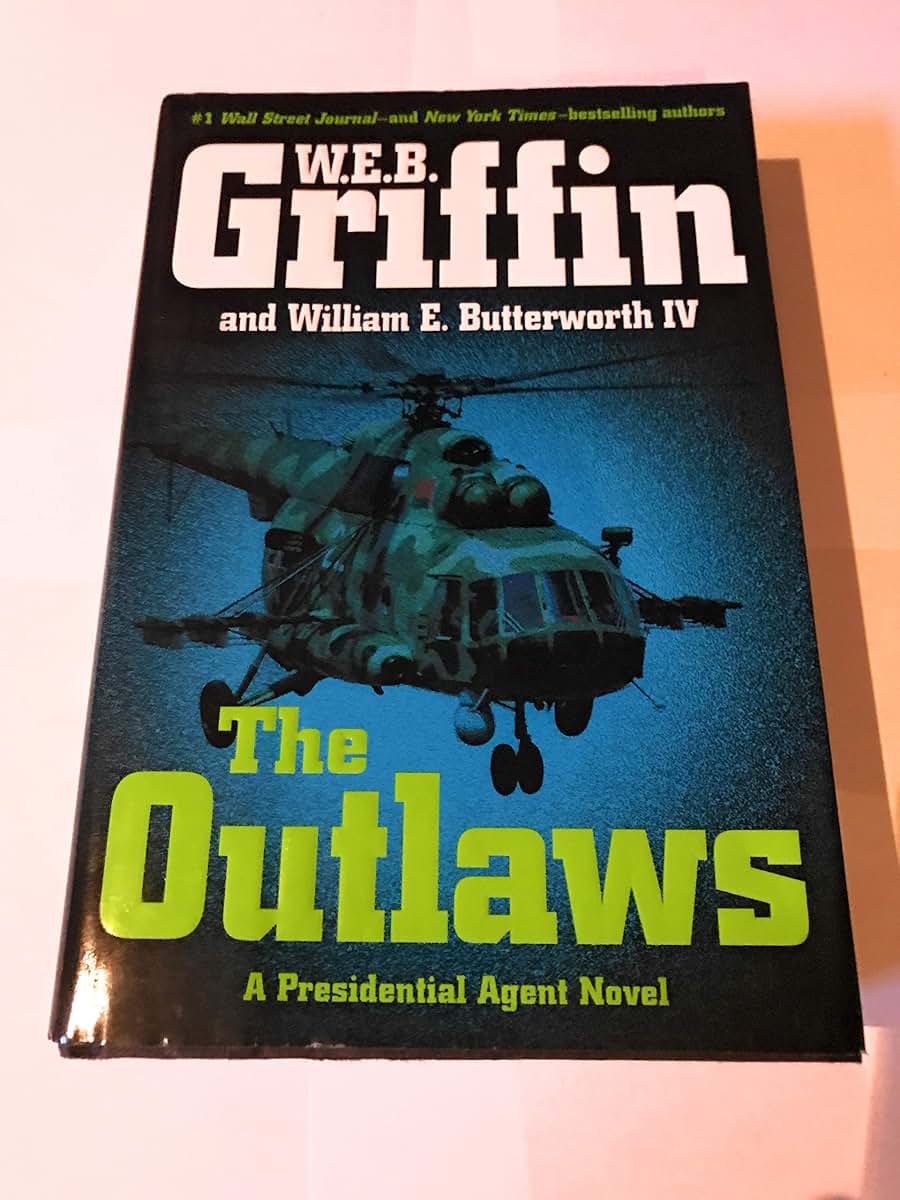 The Outlaws: A Presidential Agent Novel by Griffin, W.E.B.