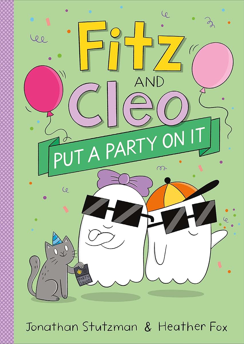 Fitz and Cleo Put a Party on It (A Fitz and Cleo Book, 3)