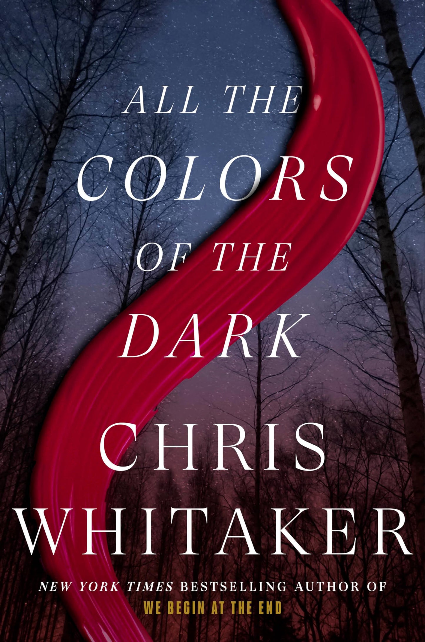 All the Colors of the Dark: A Novel by Whitaker, Chris