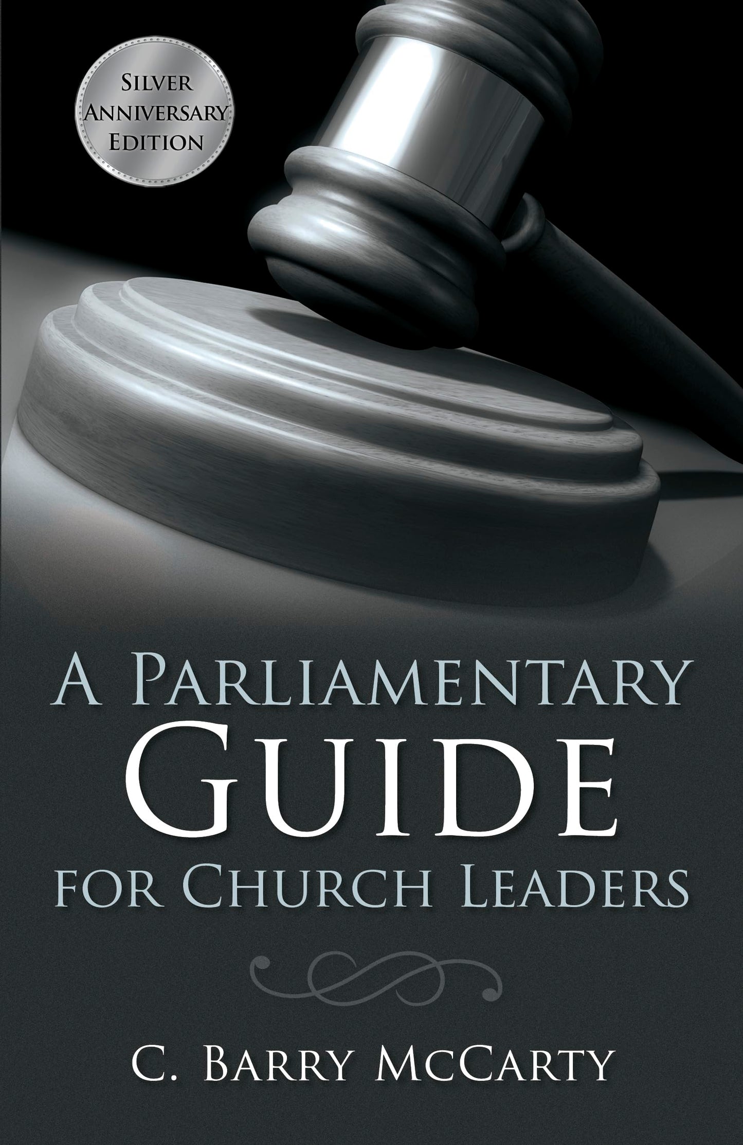A Parliamentary Guide for Church Leaders: Silver Anniversary Edition