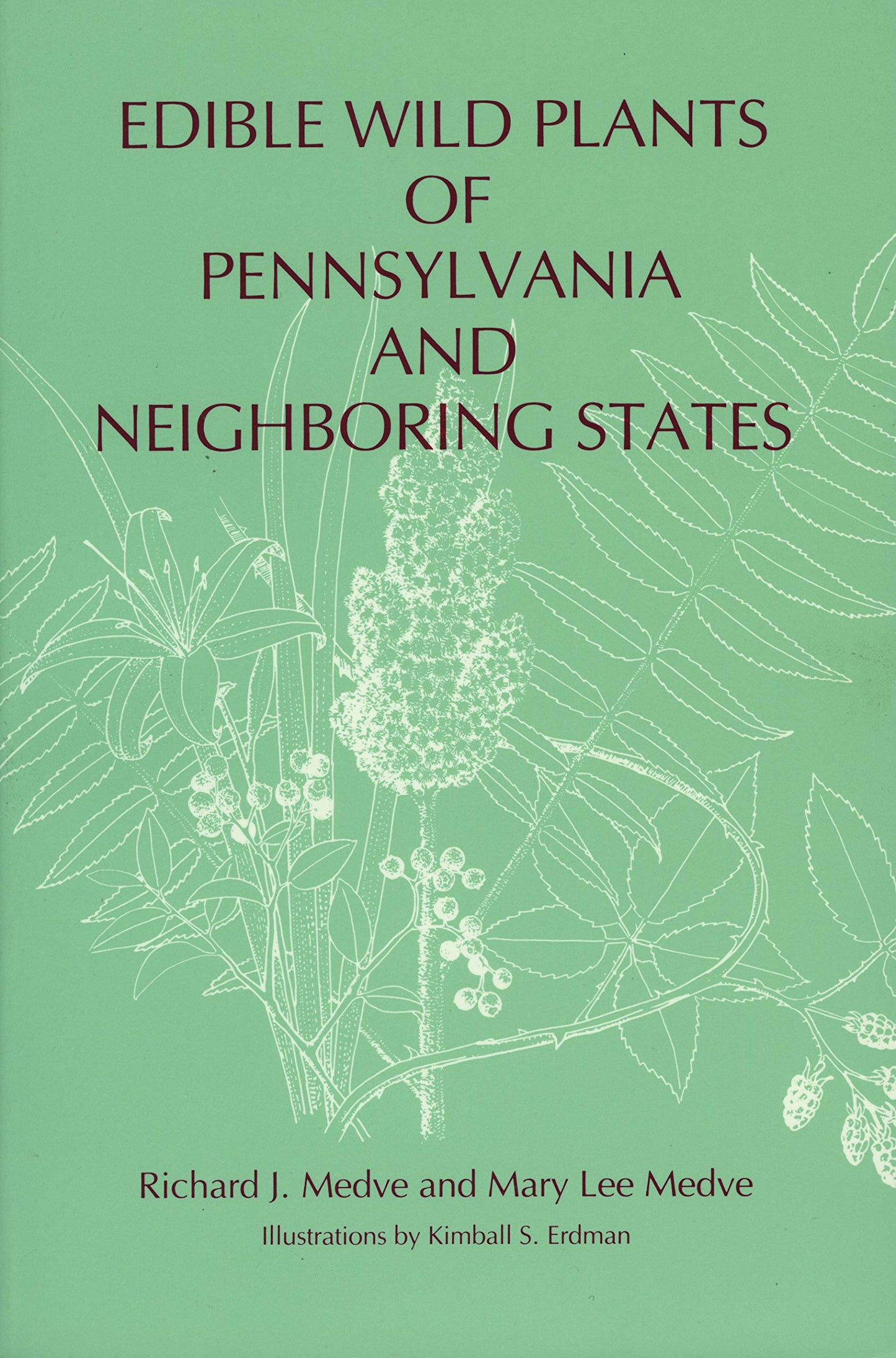 Edible Wild Plants of Pennsylvania and Neighboring States (Keystone Books)