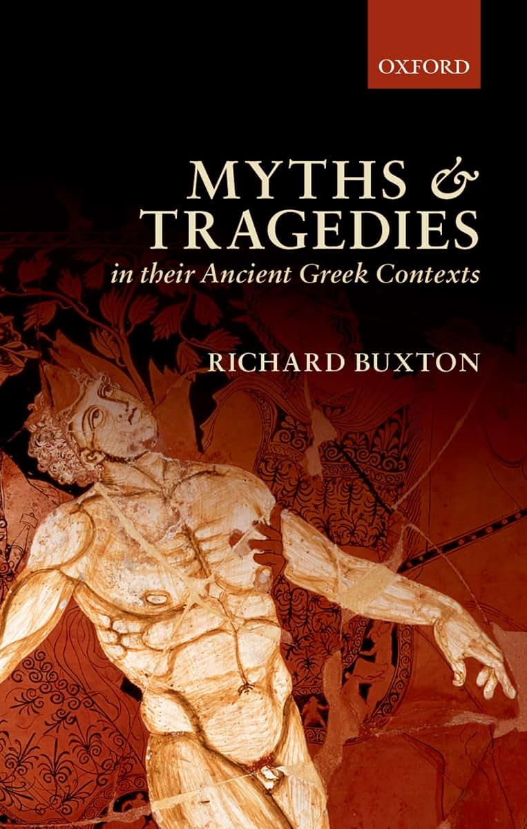 Myths and Tragedies in their Ancient Greek Contexts