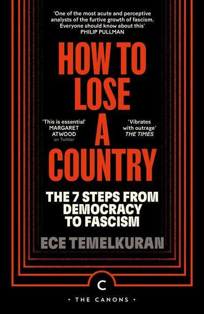 How to Lose a Country: The 7 Steps from Democracy to Fascism (Canons)