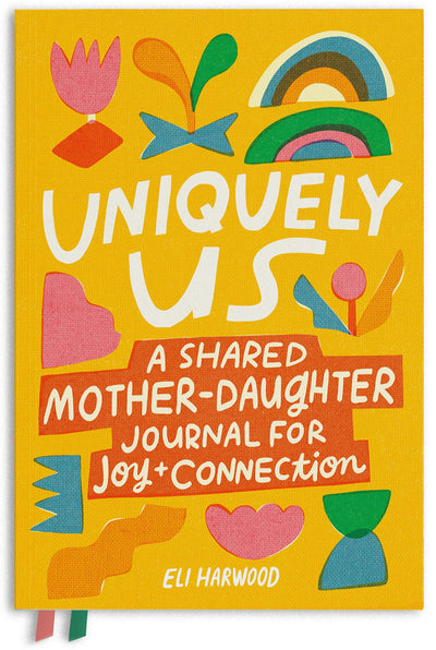 Uniquely Us: Mother & Daughter: A Back-and-Forth Journal for Teen and Tween Girls and Their Moms (Parenting Book Series)