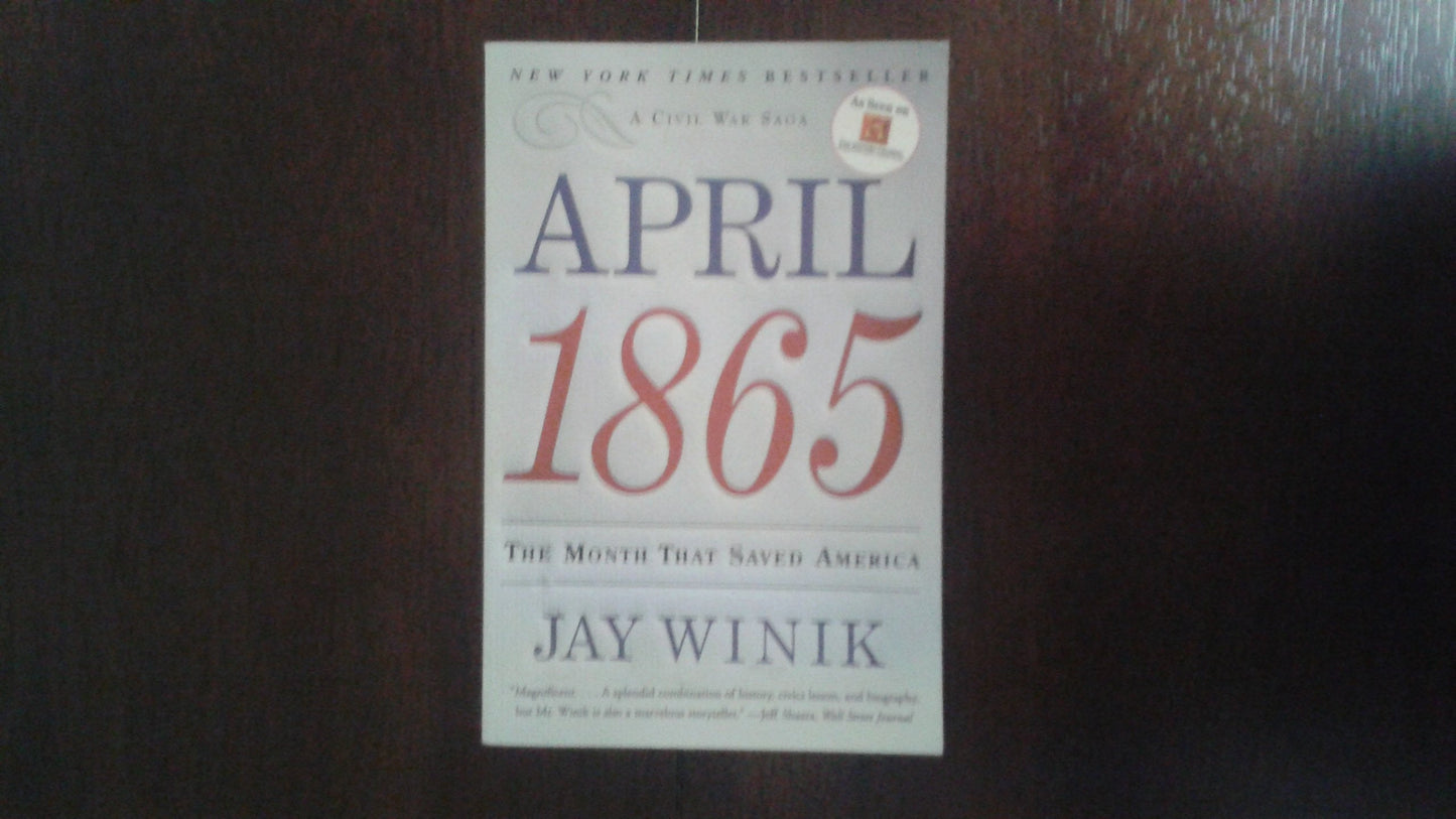 April 1865: The Month That Saved America by Jay Winik