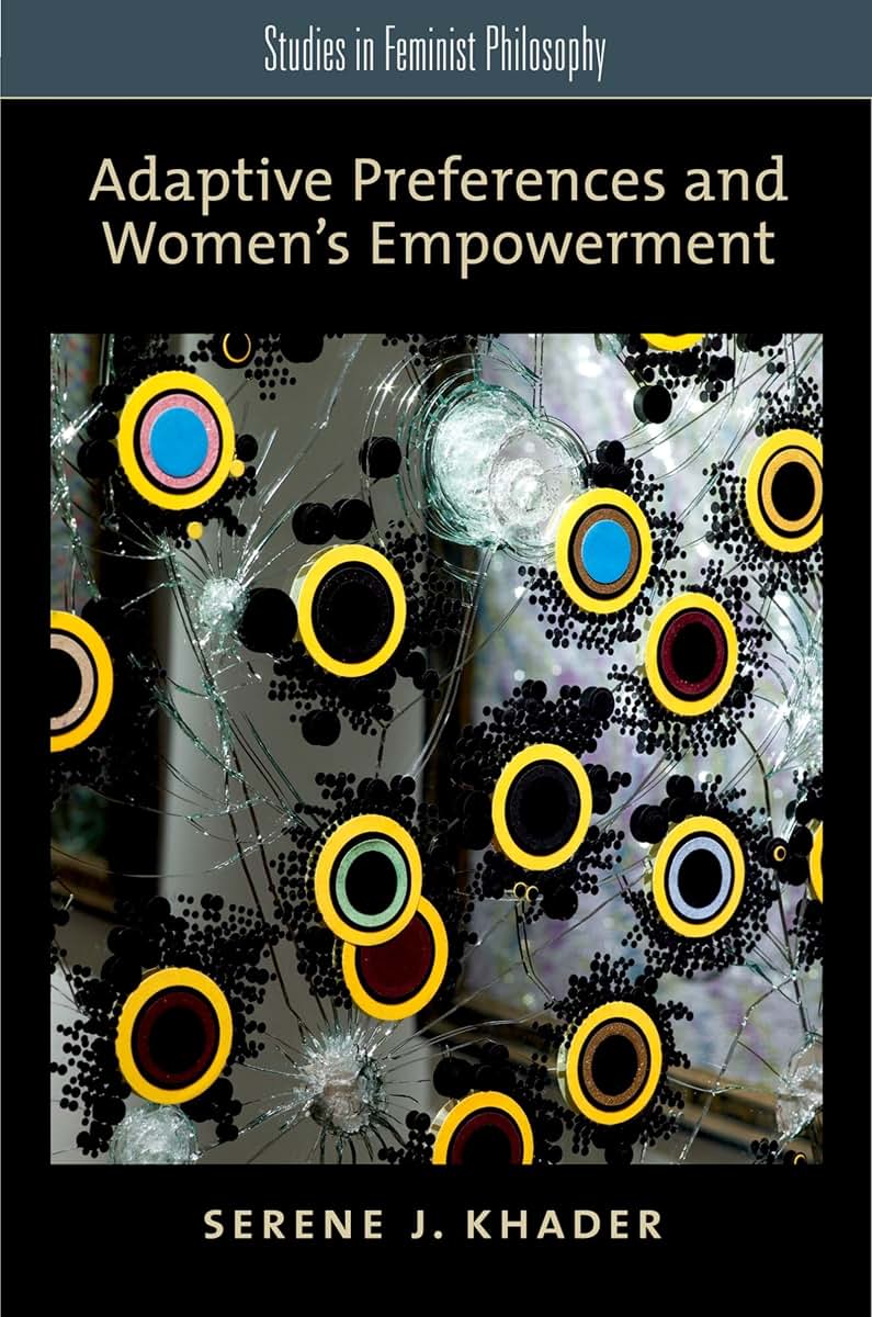 Adaptive Preferences and Women's Empowerment (Studies in Feminist Philosophy)