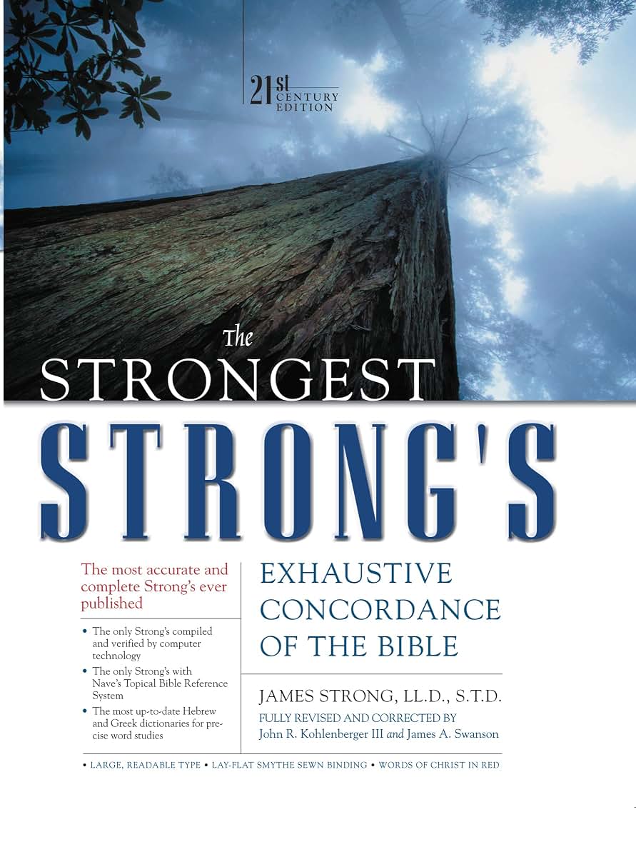The Strongest Strong's Exhaustive Concordance of the Bible