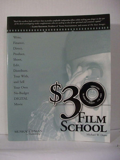 $30 Film School: How to write, direct, produce, shoot, edit,