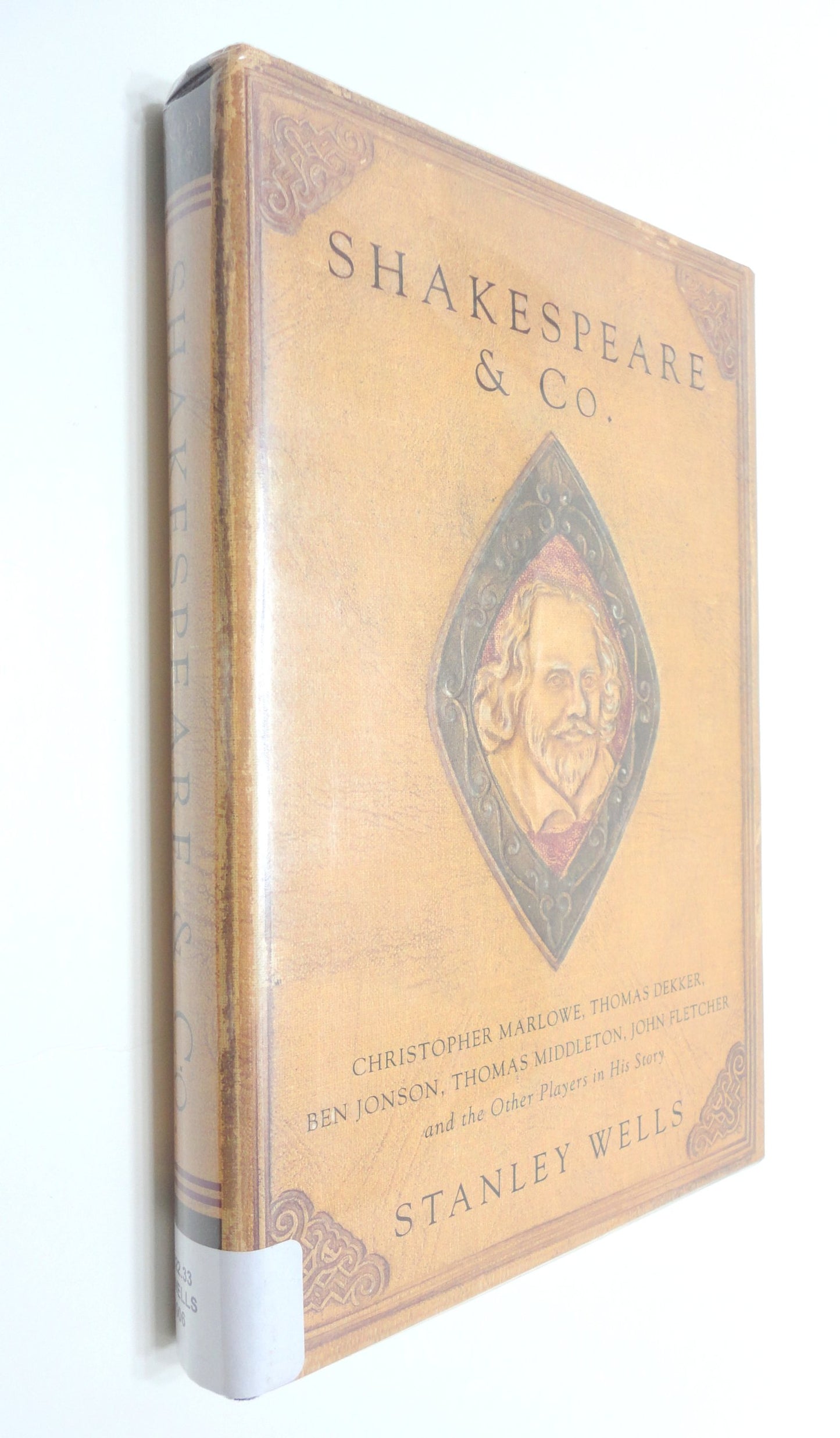 Shakespeare and Co.: Christopher Marlowe, Thomas Dekker, Ben Jonson, Thomas Middleton, John Fletcher and the Other Players in His Story