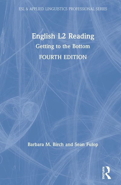 English L2 Reading: Getting to the Bottom (ESL & Applied Linguistics Professional Series)