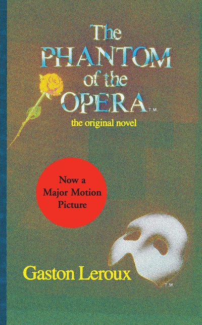 The Phantom of the Opera: The Original Novel