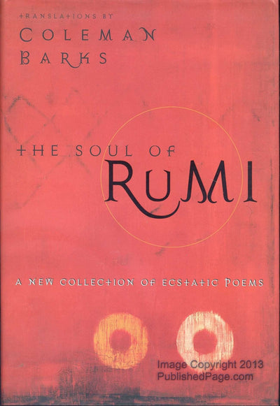 The Soul of Rumi: A New Collection of Ecstatic Poems by Cole