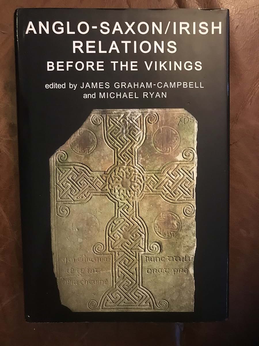 Anglo-Saxon/Irish Relations before the Vikings (Proceedings of the British Academy)