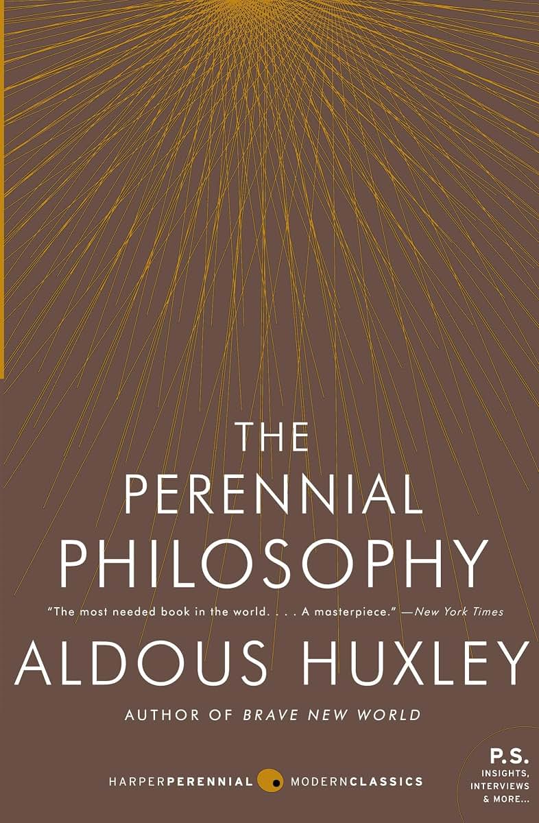 The Perennial Philosophy: An Interpretation of the Great Mystics