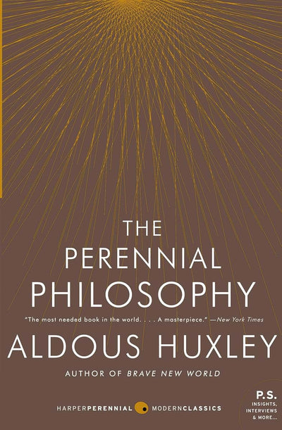 The Perennial Philosophy: An Interpretation of the Great Mystics