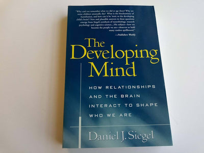 The Developing Mind: How Relationships and the Brain Interact