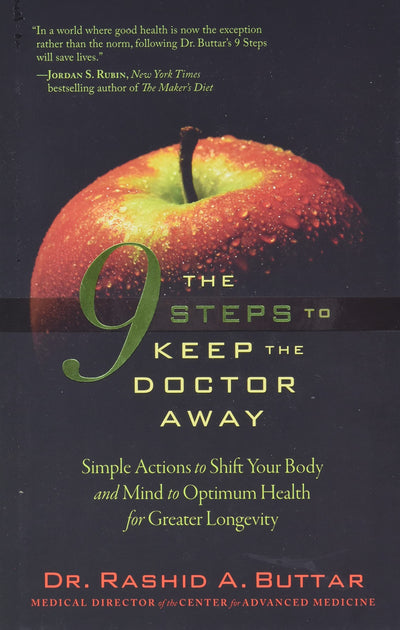 The 9 Steps to Keep the Doctor Away: Simple Actions to Shift Your Body and Mind to Optimum Health for Greater Longevity