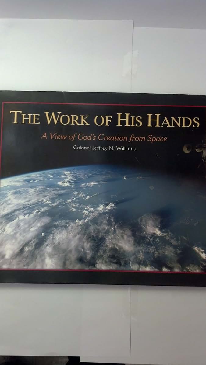 The Work of His Hands: A View of God's Creation from Space b