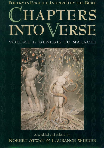 Chapters into Verse: Poetry in English Inspired by the Bible : Genesis to Malachi