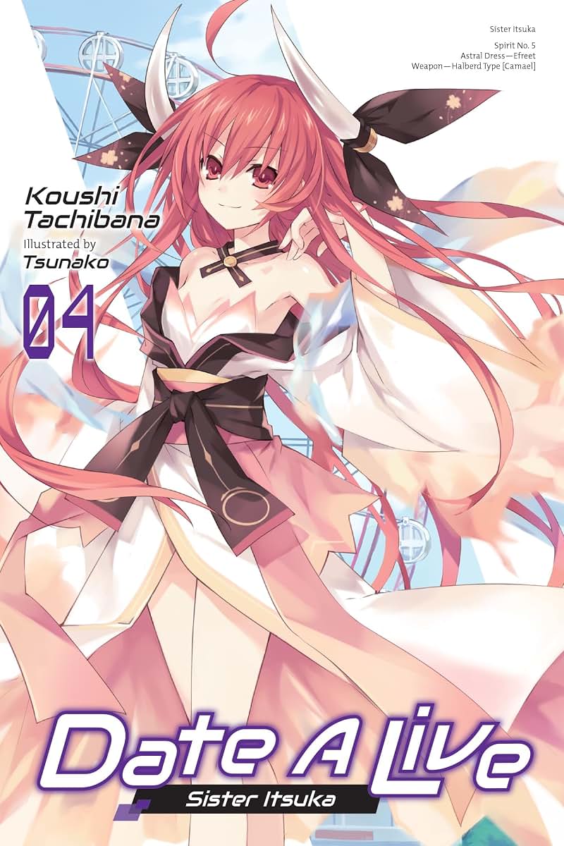 Date A Live, Vol. 4 (light novel): Sister Itsuka (Volume 4) (Date A Live (light novel), 4)
