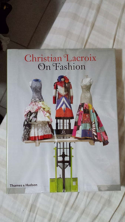 Christian Lacroix on Fashion by Lacroix, Christian