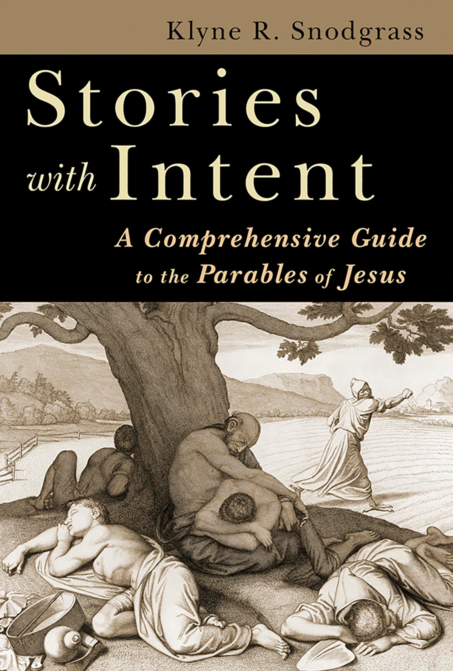 Stories with Intent: A Comprehensive Guide to the Parables