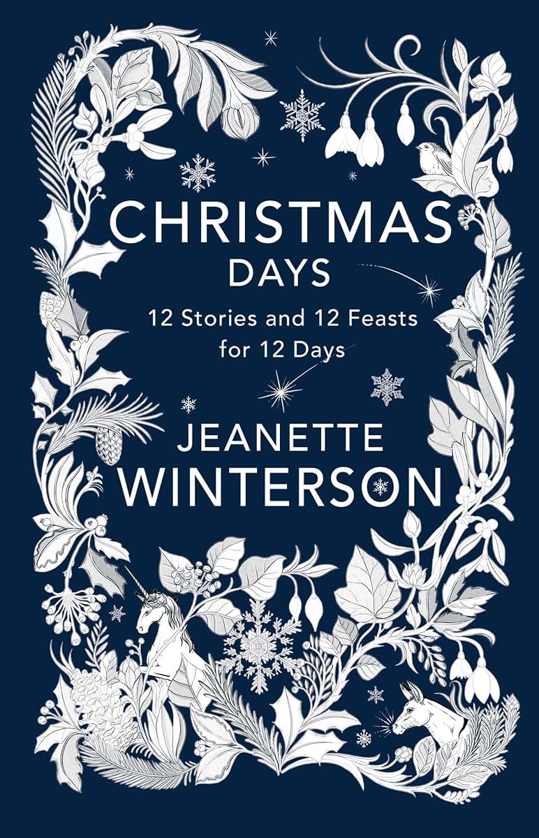 Christmas Days: 12 Stories & Feasts for 12 Days by Winterson