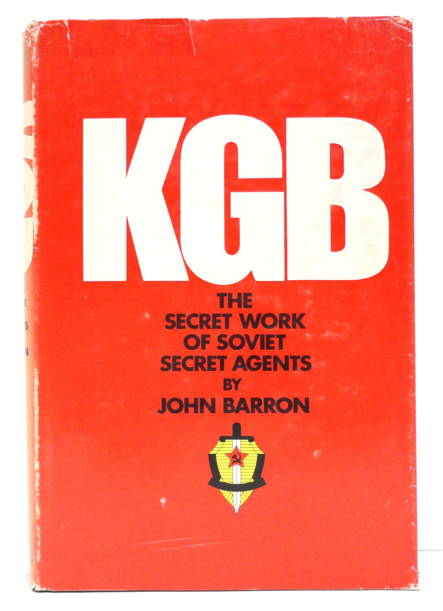 KGB: The Secret Work of Soviet Secret Agents by John Barron