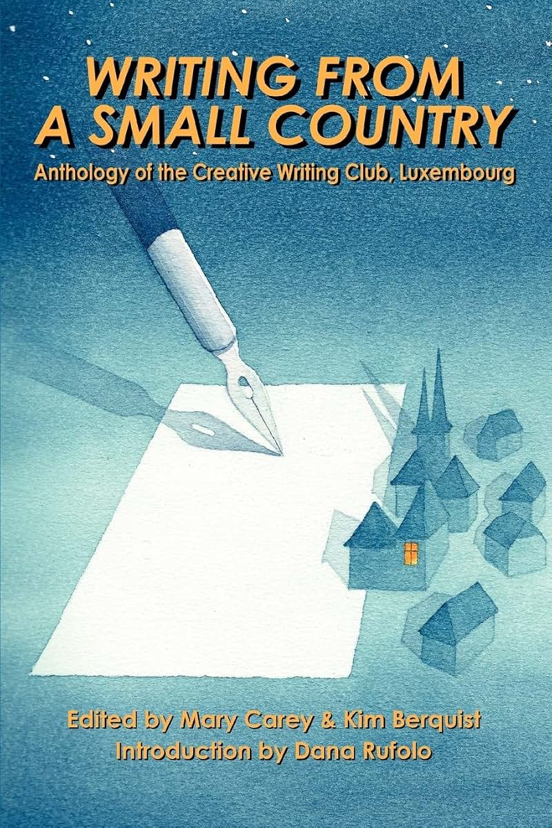 Writing from a Small Country: Anthology of the Creative Writing Club, Luxembourg