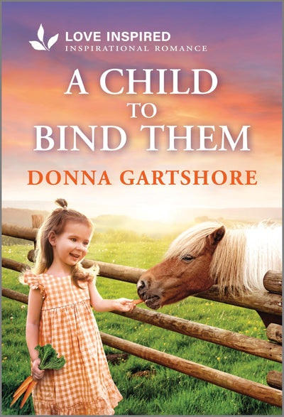 A Child to Bind Them: An Uplifting Inspirational Romance - A Love Inspired Secret Baby Western Story