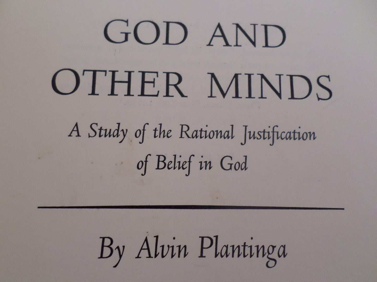God and Other Minds : A Study of the Rational Justification of Belief in God