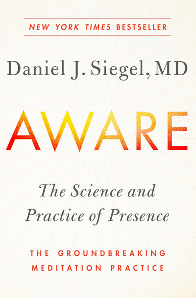Aware: The Science and Practice of Presence