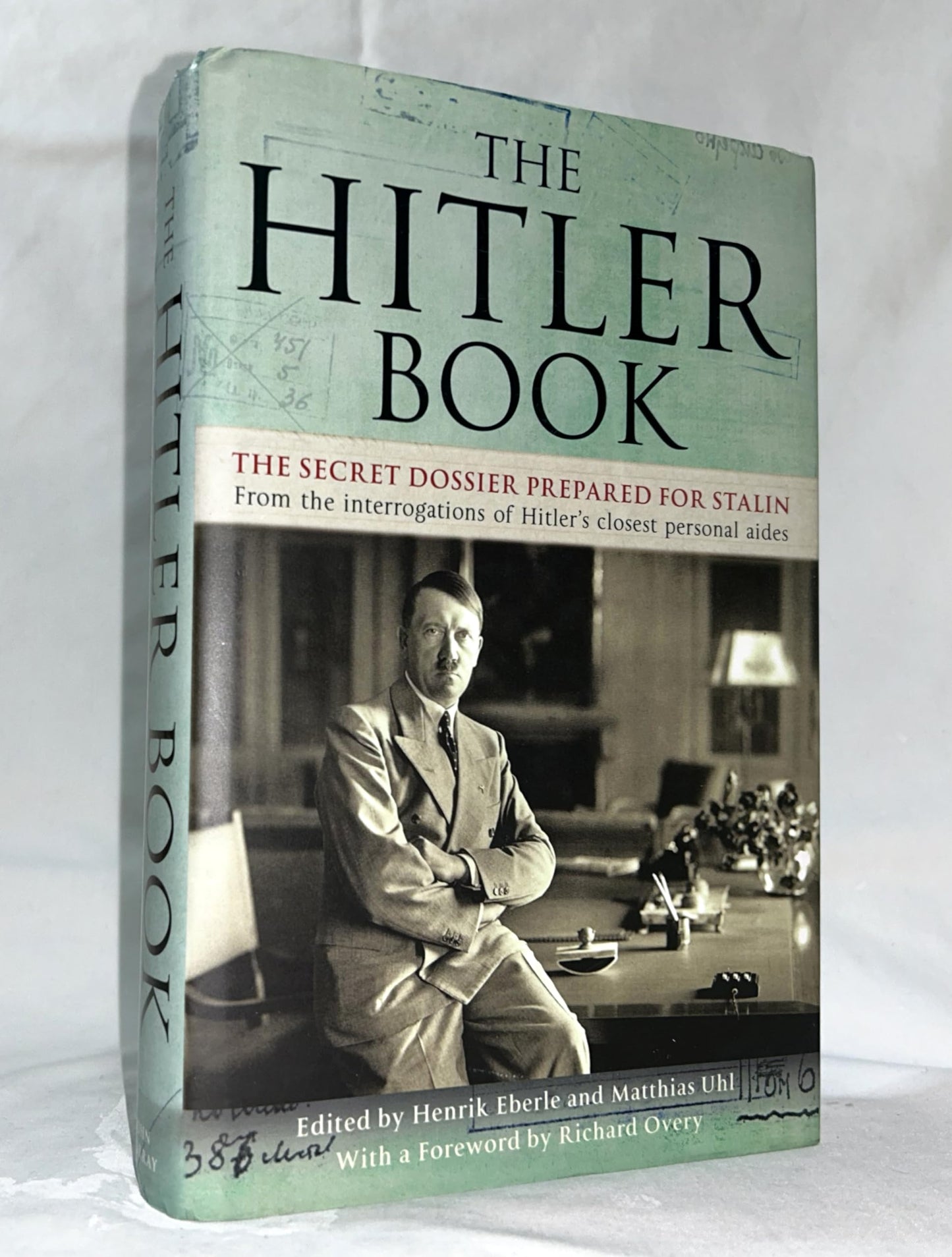 The Hitler Book: The Secret Dossier Prepared for Stalin from the Interrogations of Hitler's Personal Aides