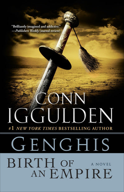 Genghis: Birth of an Empire: A Novel (The Khan Dynasty) by I