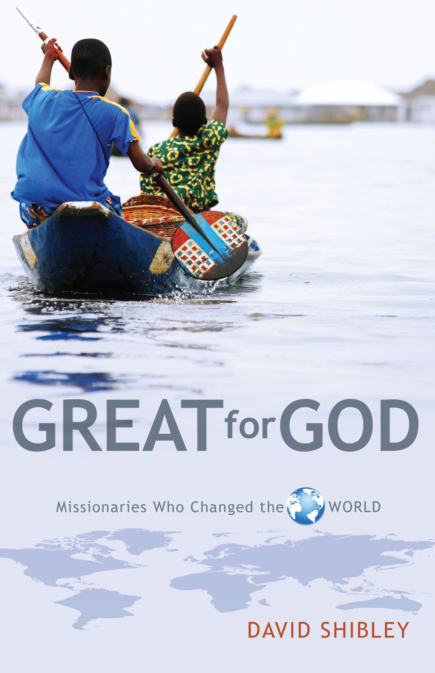 Great for God by David Shibley