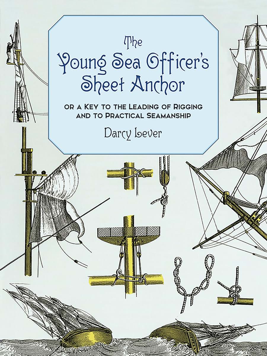 The Young Sea Officer's Sheet Anchor : Or a Key to the Leadi