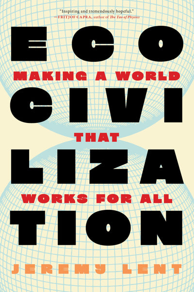 Ecocivilization: Making a World that Works for All